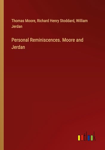 Personal Reminiscences. Moore and Jerdan von Outlook Verlag